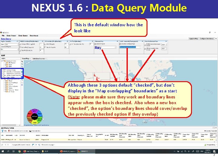 NEXUS 1. 6 : Data Query Module This is the default window how the