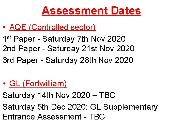 Assessment Dates • AQE (Controlled sector) 1 st Paper - Saturday 7 th Nov