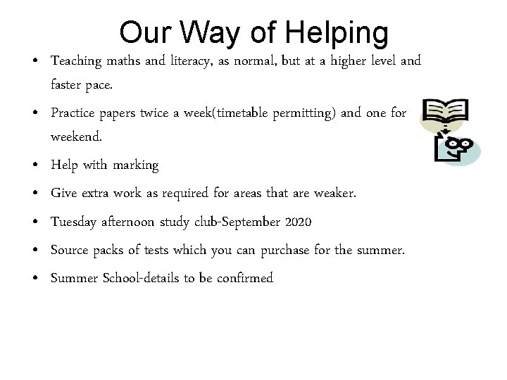 Our Way of Helping • Teaching maths and literacy, as normal, but at a