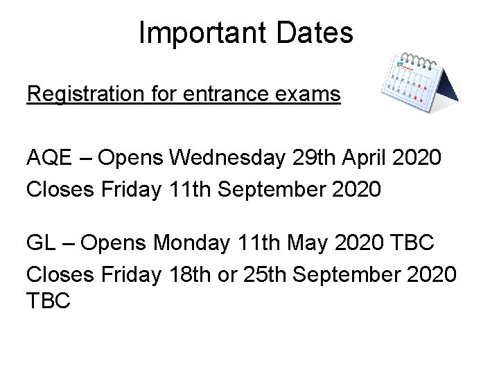 Important Dates Registration for entrance exams AQE – Opens Wednesday 29 th April 2020