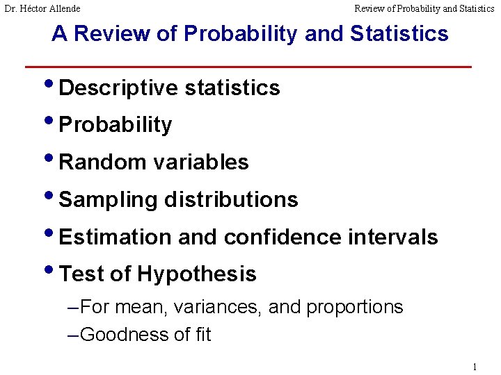 Dr. Héctor Allende Review of Probability and Statistics A Review of Probability and Statistics