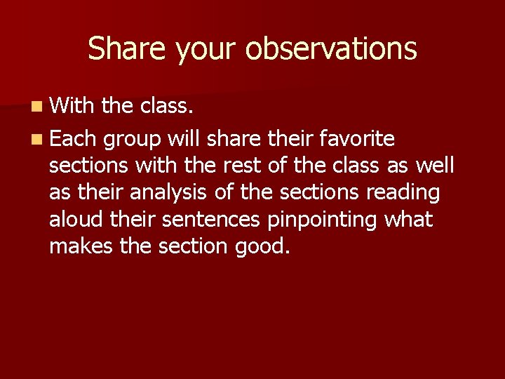 Share your observations n With the class. n Each group will share their favorite