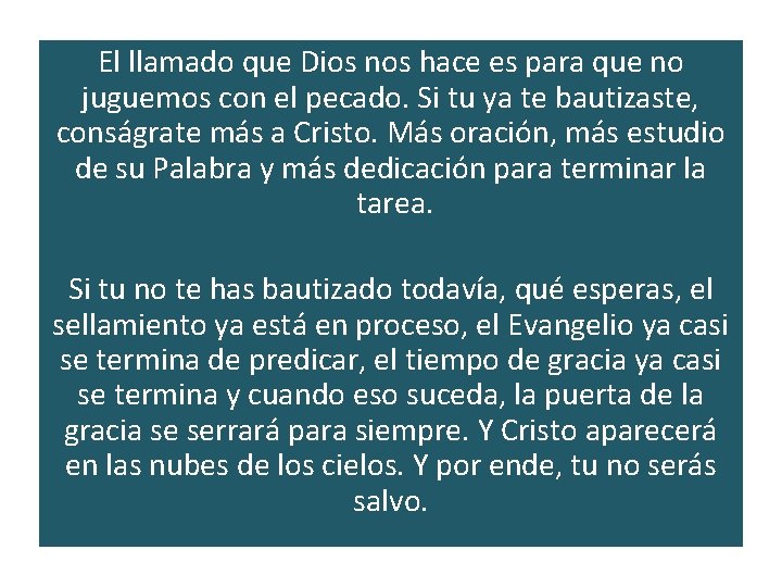 El llamado que Dios nos hace es para que no juguemos con el pecado.