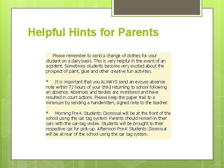 Helpful Hints for Parents Please remember to send a change of clothes for your