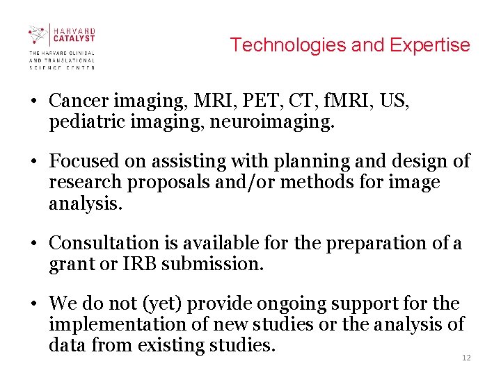 Technologies and Expertise • Cancer imaging, MRI, PET, CT, f. MRI, US, pediatric imaging,