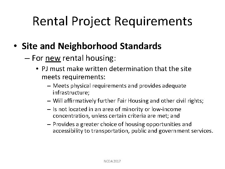 Rental Project Requirements • Site and Neighborhood Standards – For new rental housing: •