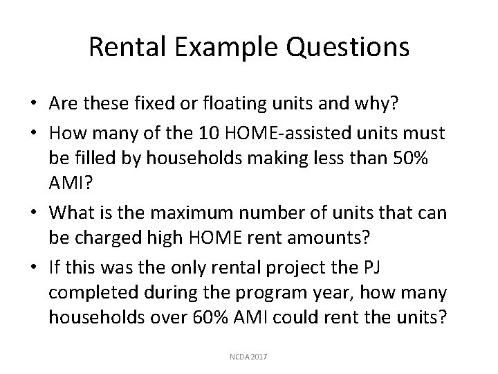 Rental Example Questions • Are these fixed or floating units and why? • How