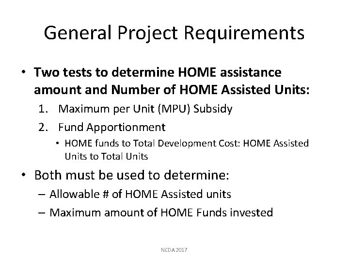 General Project Requirements • Two tests to determine HOME assistance amount and Number of