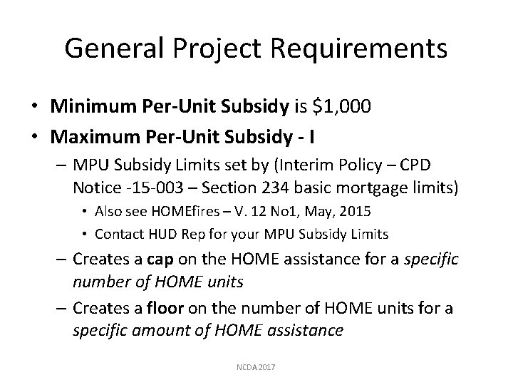 General Project Requirements • Minimum Per-Unit Subsidy is $1, 000 • Maximum Per-Unit Subsidy