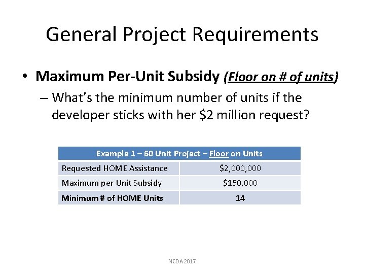 General Project Requirements • Maximum Per-Unit Subsidy (Floor on # of units) – What’s