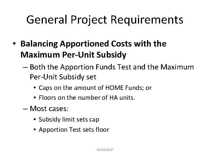 General Project Requirements • Balancing Apportioned Costs with the Maximum Per-Unit Subsidy – Both