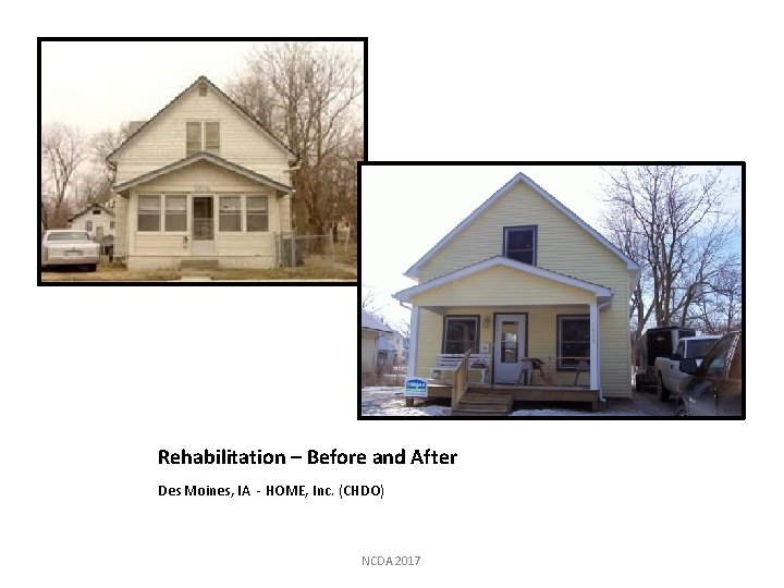 Rehabilitation – Before and After Des Moines, IA - HOME, Inc. (CHDO) NCDA 2017