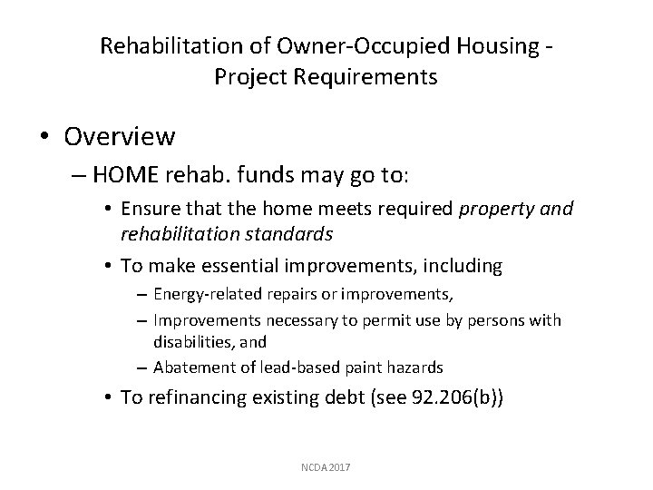 Rehabilitation of Owner-Occupied Housing Project Requirements • Overview – HOME rehab. funds may go