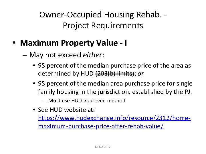 Owner-Occupied Housing Rehab. Project Requirements • Maximum Property Value - I – May not