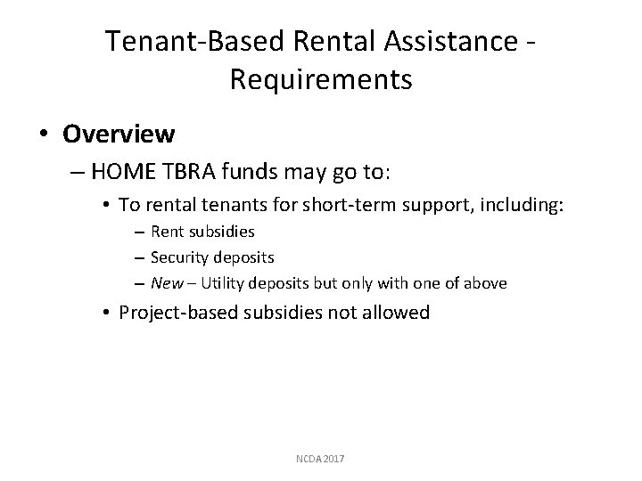 Tenant-Based Rental Assistance Requirements • Overview – HOME TBRA funds may go to: •