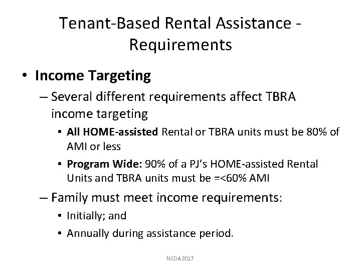 Tenant-Based Rental Assistance Requirements • Income Targeting – Several different requirements affect TBRA income