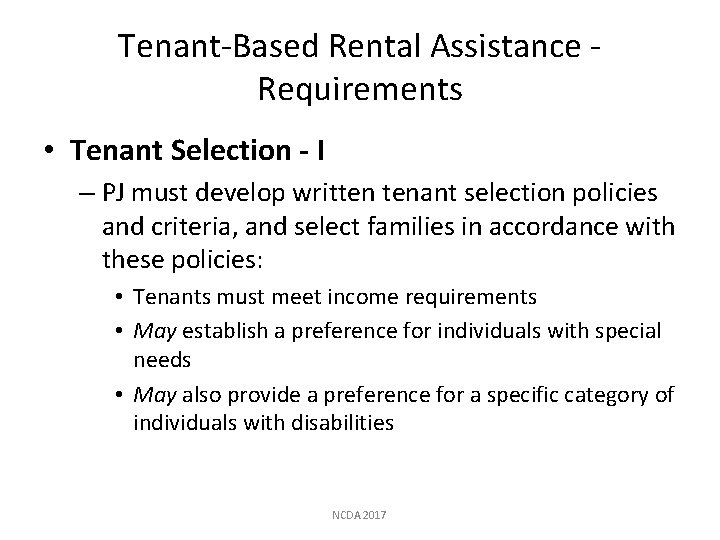 Tenant-Based Rental Assistance Requirements • Tenant Selection - I – PJ must develop written