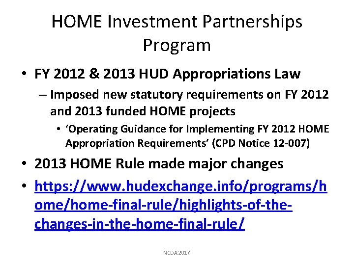 HOME Investment Partnerships Program • FY 2012 & 2013 HUD Appropriations Law – Imposed