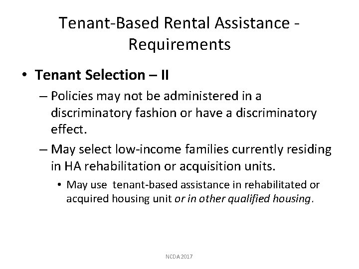 Tenant-Based Rental Assistance Requirements • Tenant Selection – II – Policies may not be
