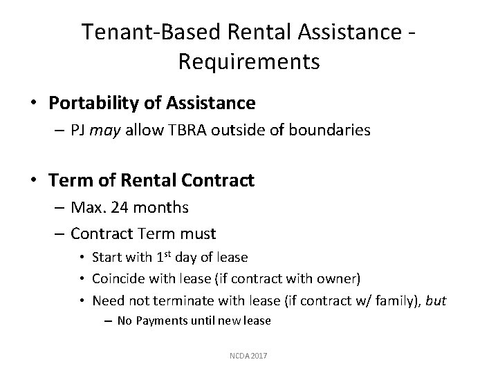 Tenant-Based Rental Assistance Requirements • Portability of Assistance – PJ may allow TBRA outside