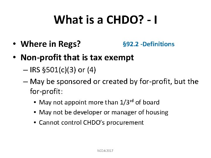 What is a CHDO? - I § 92. 2 -Definitions • Where in Regs?