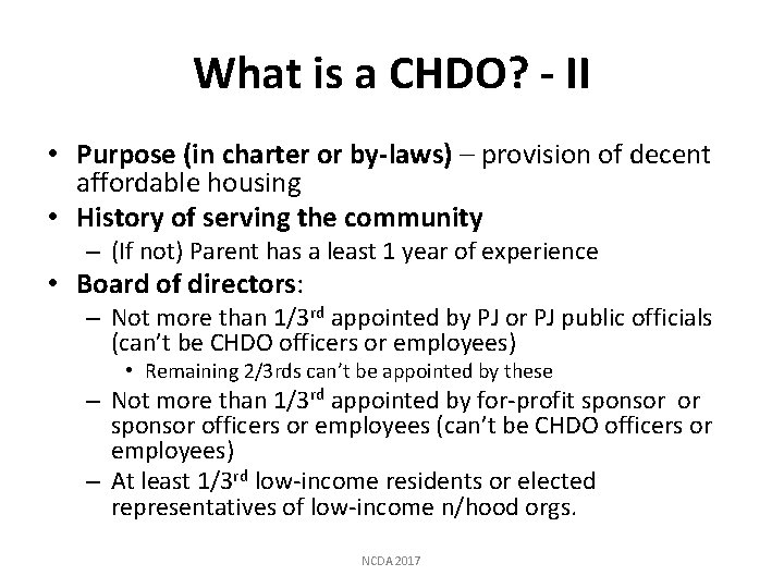 What is a CHDO? - II • Purpose (in charter or by-laws) – provision