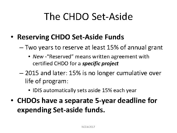 The CHDO Set-Aside • Reserving CHDO Set-Aside Funds – Two years to reserve at