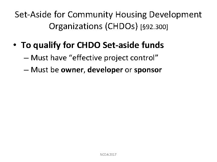 Set-Aside for Community Housing Development Organizations (CHDOs) [§ 92. 300] • To qualify for