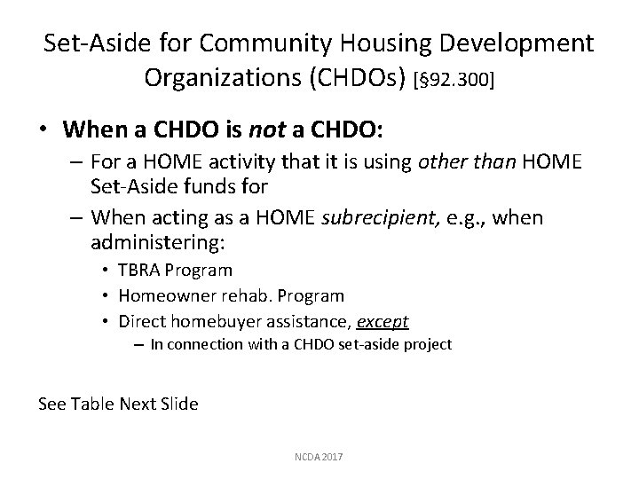 Set-Aside for Community Housing Development Organizations (CHDOs) [§ 92. 300] • When a CHDO