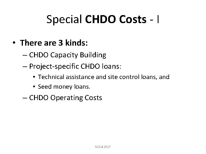 Special CHDO Costs - I • There are 3 kinds: – CHDO Capacity Building