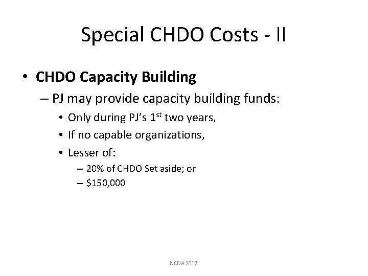 Special CHDO Costs - II • CHDO Capacity Building – PJ may provide capacity