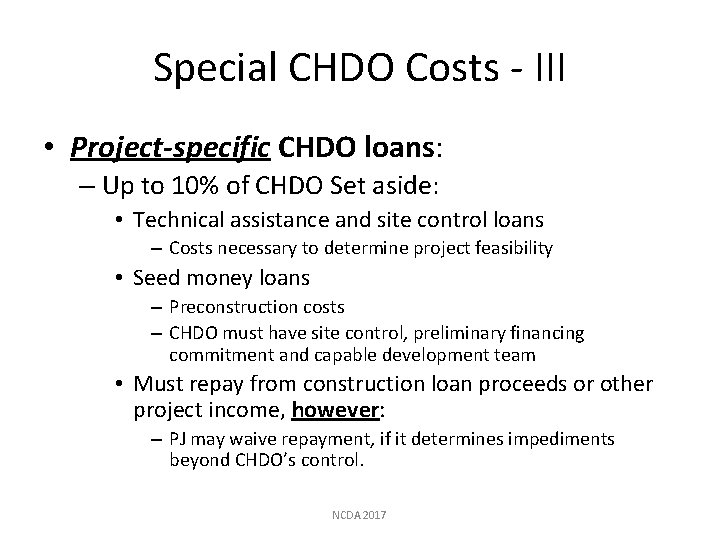 Special CHDO Costs - III • Project-specific CHDO loans: – Up to 10% of