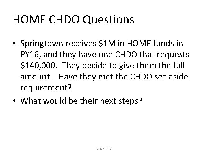 HOME CHDO Questions • Springtown receives $1 M in HOME funds in PY 16,