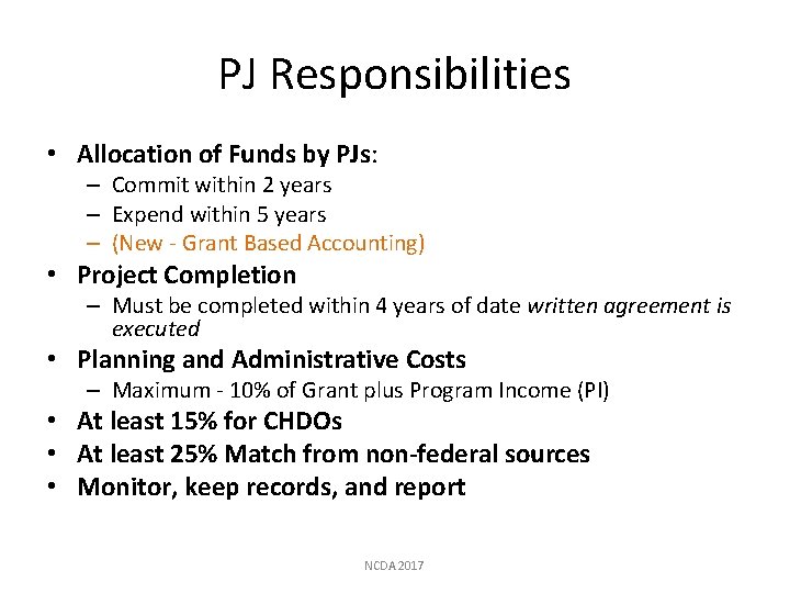PJ Responsibilities • Allocation of Funds by PJs: – Commit within 2 years –