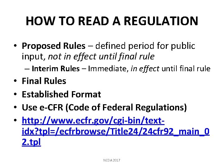 HOW TO READ A REGULATION • Proposed Rules – defined period for public input,