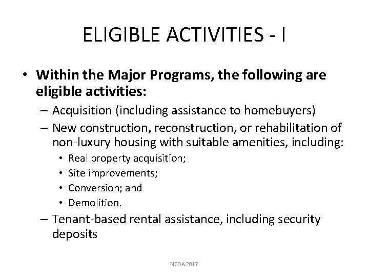 ELIGIBLE ACTIVITIES - I • Within the Major Programs, the following are eligible activities: