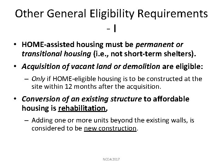 Other General Eligibility Requirements -I • HOME-assisted housing must be permanent or transitional housing