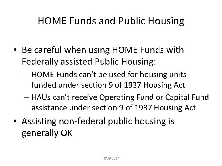 HOME Funds and Public Housing • Be careful when using HOME Funds with Federally