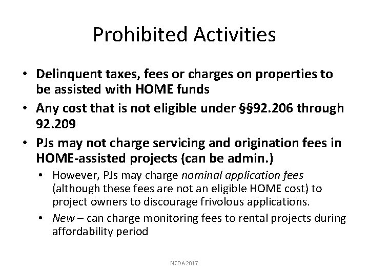 Prohibited Activities • Delinquent taxes, fees or charges on properties to be assisted with