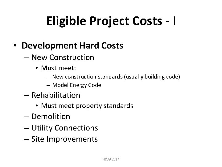 Eligible Project Costs - I • Development Hard Costs – New Construction • Must