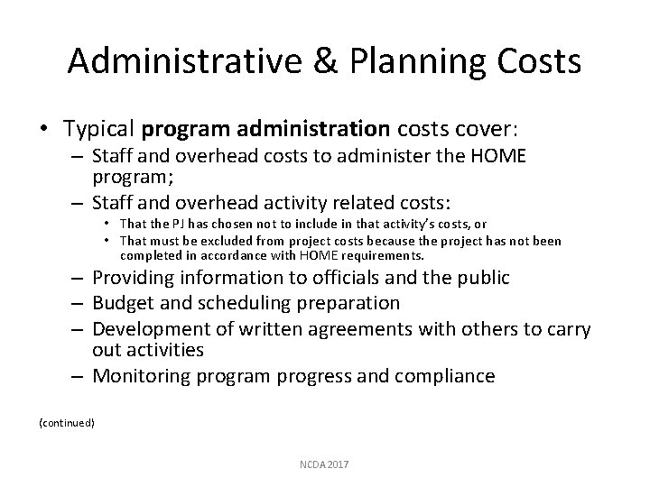 Administrative & Planning Costs • Typical program administration costs cover: – Staff and overhead