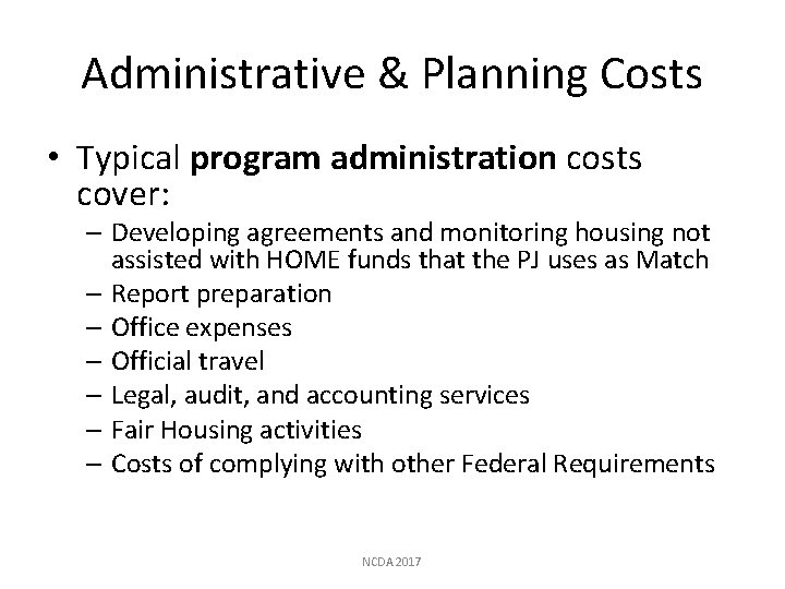 Administrative & Planning Costs • Typical program administration costs cover: – Developing agreements and