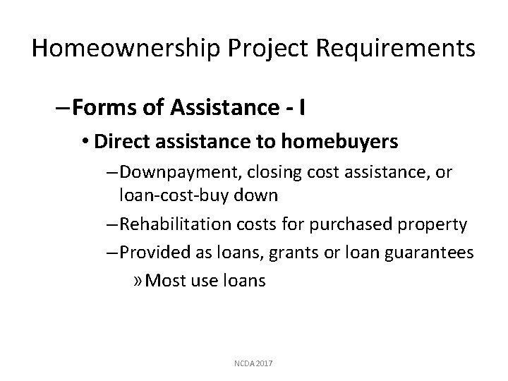 Homeownership Project Requirements – Forms of Assistance - I • Direct assistance to homebuyers