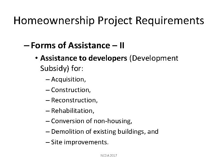 Homeownership Project Requirements – Forms of Assistance – II • Assistance to developers (Development