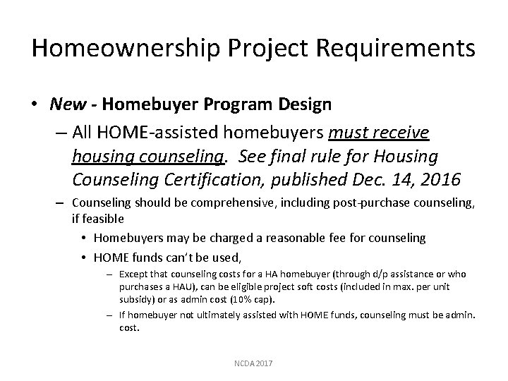 Homeownership Project Requirements • New - Homebuyer Program Design – All HOME-assisted homebuyers must