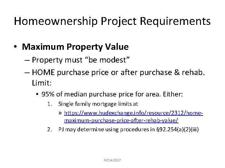 Homeownership Project Requirements • Maximum Property Value – Property must “be modest” – HOME