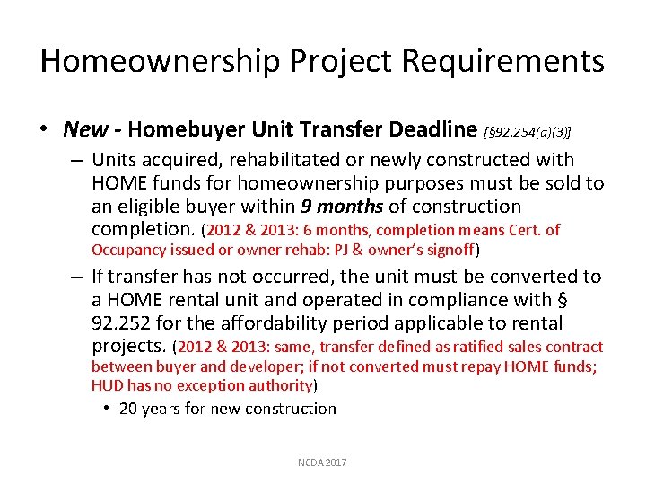 Homeownership Project Requirements • New - Homebuyer Unit Transfer Deadline [§ 92. 254(a)(3)] –