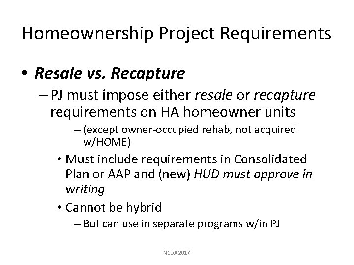 Homeownership Project Requirements • Resale vs. Recapture – PJ must impose either resale or