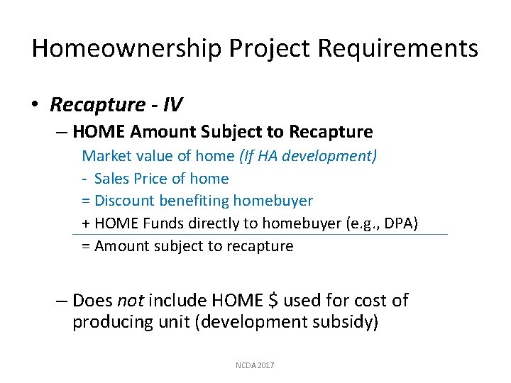 Homeownership Project Requirements • Recapture - IV – HOME Amount Subject to Recapture Market