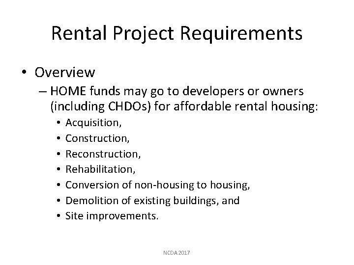 Rental Project Requirements • Overview – HOME funds may go to developers or owners